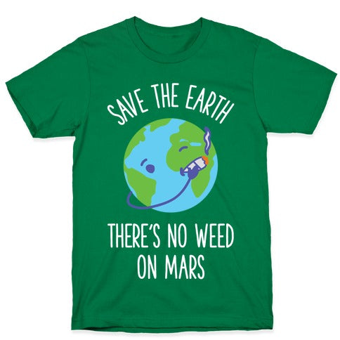 No Weed On Mars T-Shirt
